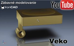 IRONCAD - Zábavné modelovanie - Veko